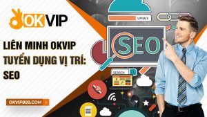 Ảnh bìa Liên minh OKVIP tuyển dụng SEO