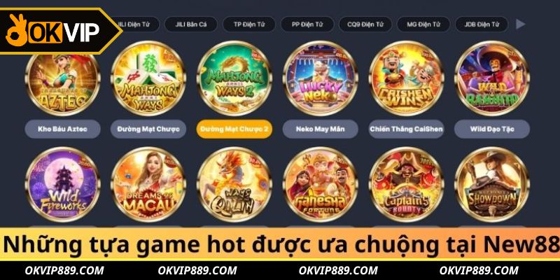 Những tựa game hot được ưa chuộng tại New88